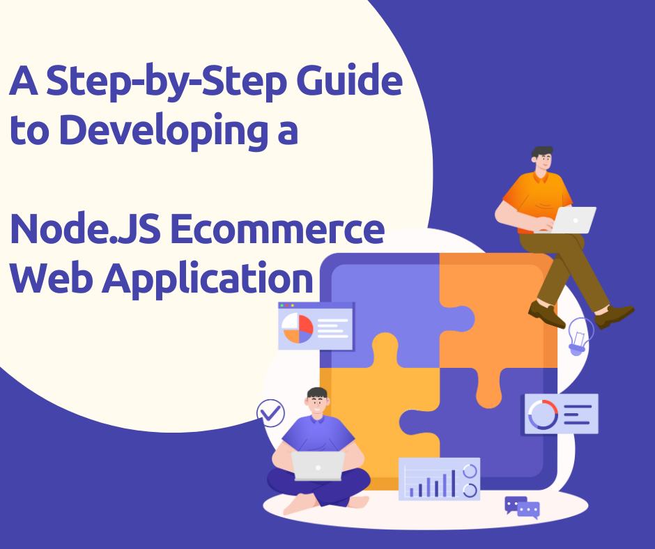 A Step-by-Step Guide to Developing a Node.JS Ecommerce Web Application