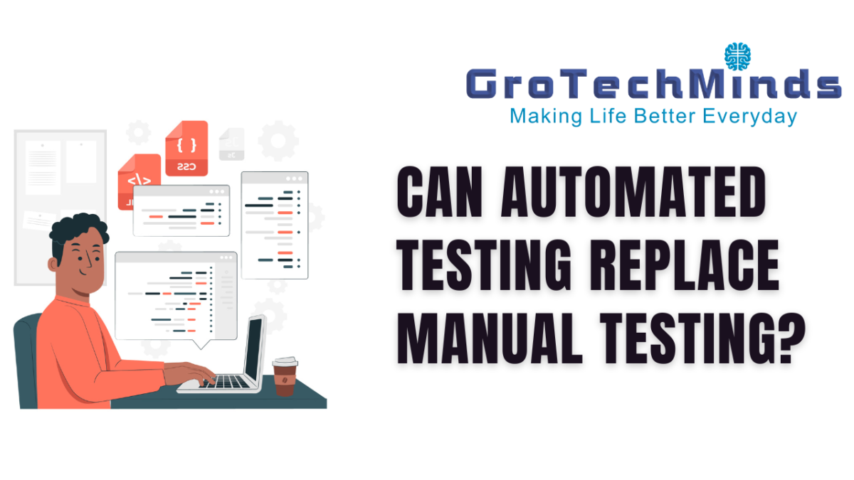 Can Automated Testing Replace Manual Testing?