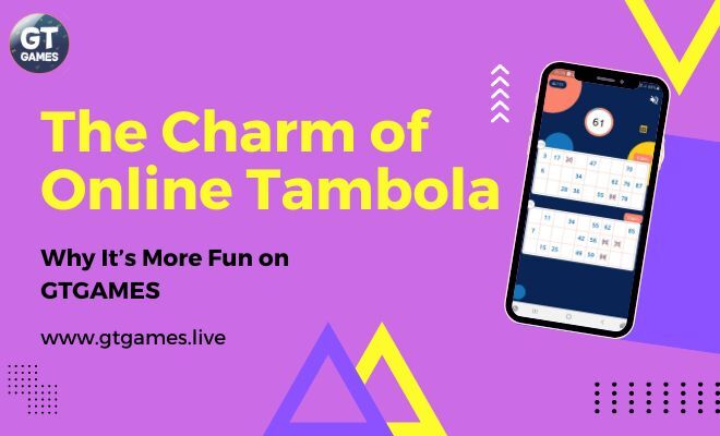 The Charm of Online Tambola Why It’s More Fun on GTGAMES