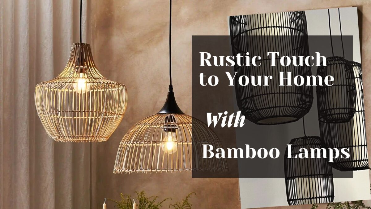 Rustic Touch to Your Home with Bamboo Lamps