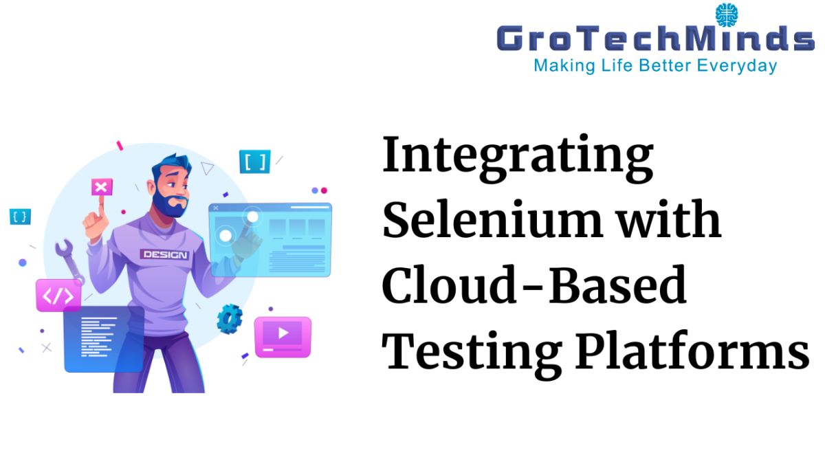 Integrating Selenium with Cloud-Based Testing Platforms